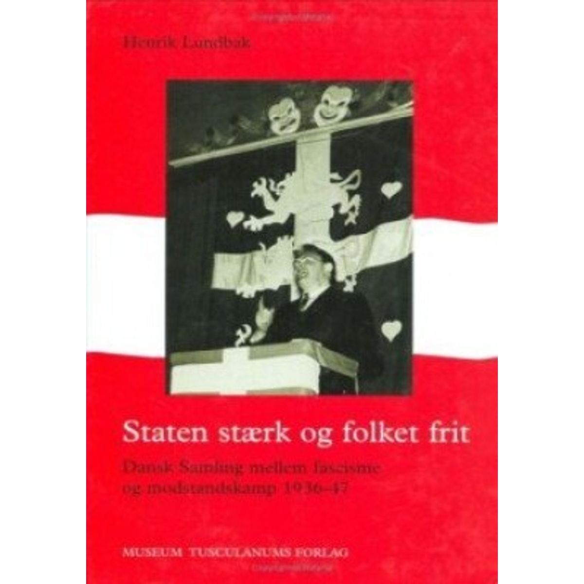 Staten Stærk Og Folket Frit - Henrik Lundbak - Bog