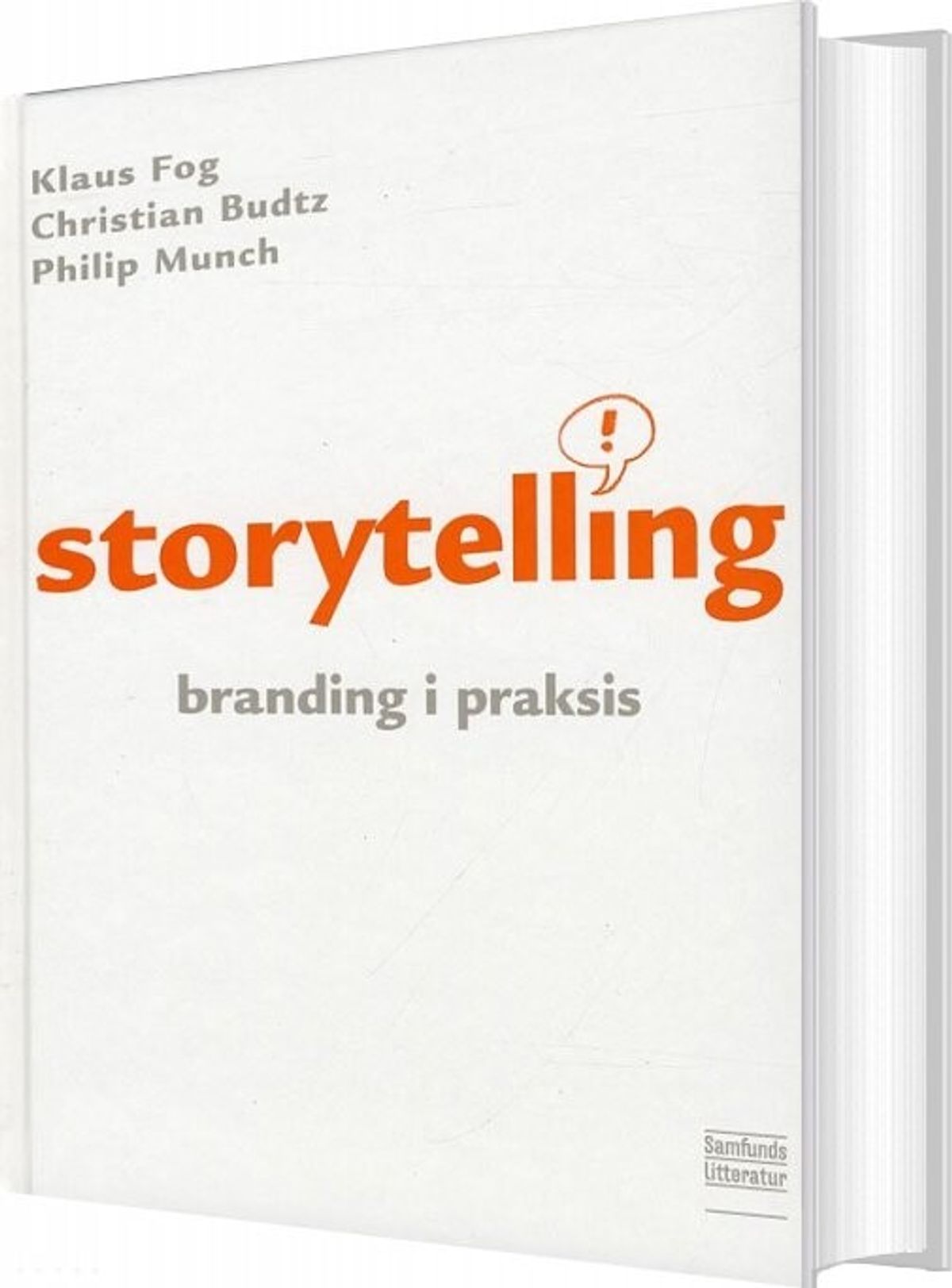 Storytelling - Branding I Praksis, 2. Udgave - Klaus Fog - Bog