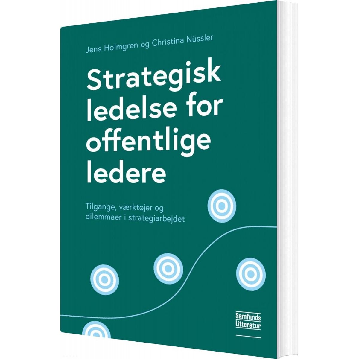 Strategisk Ledelse For Offentlige Ledere - Jens Holmgren - Bog