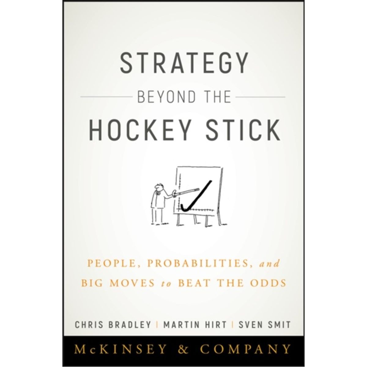 Strategy Beyond the Hockey Stick