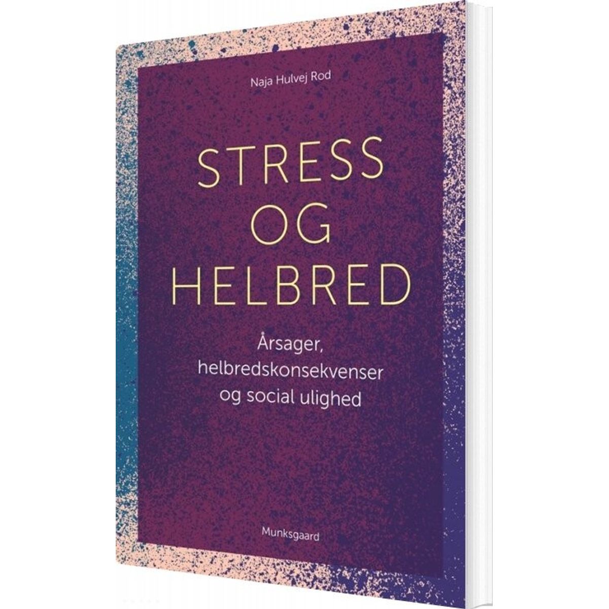 Stress Og Helbred - Naja Hulvej Rod - Bog