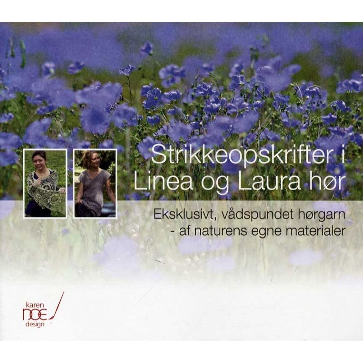 Strikkeopskrifter I Linea Og Laura Hør - Karen Noe - Bog