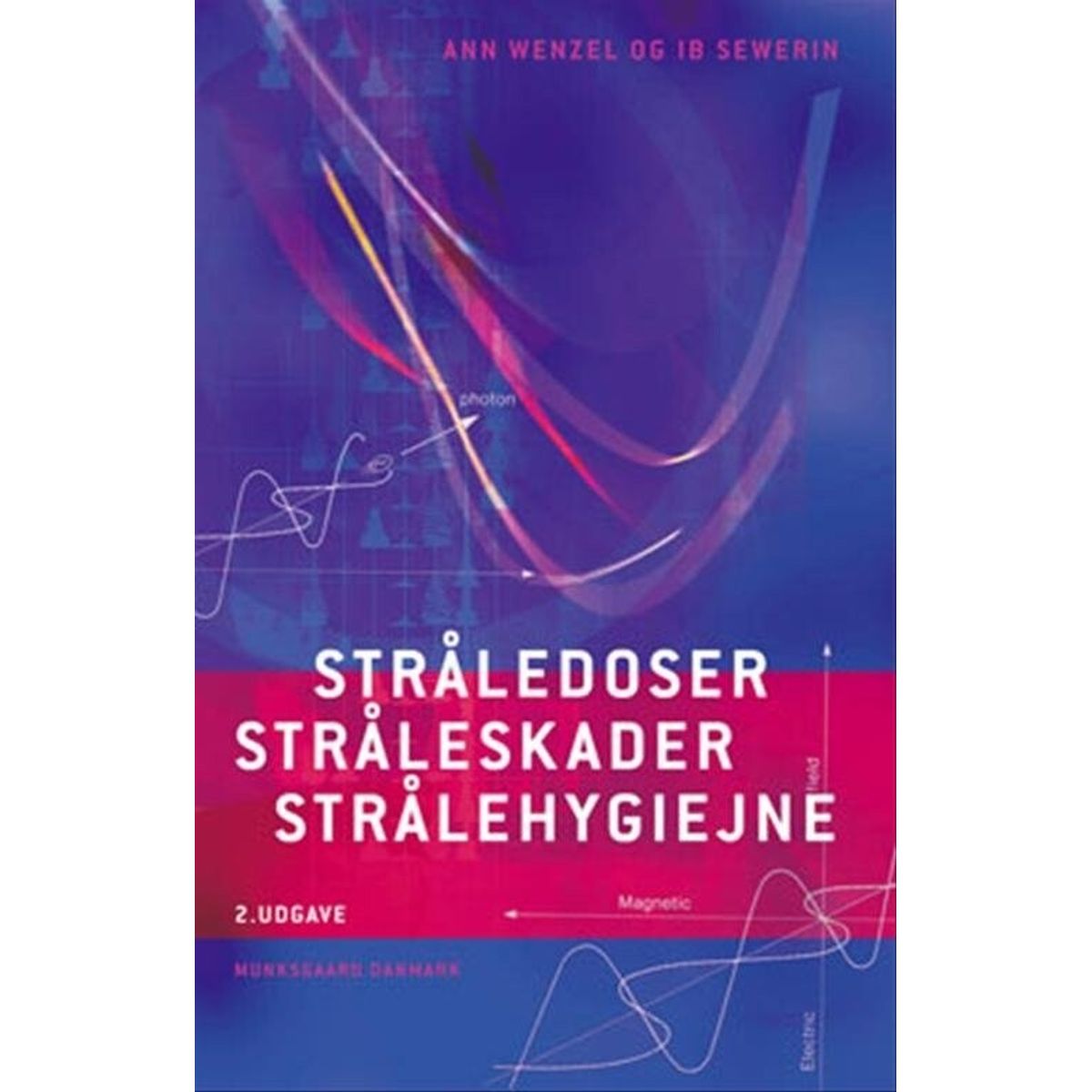 Stråledoser, Stråleskader, Strålehygiejne - Ann Wenzel - Bog