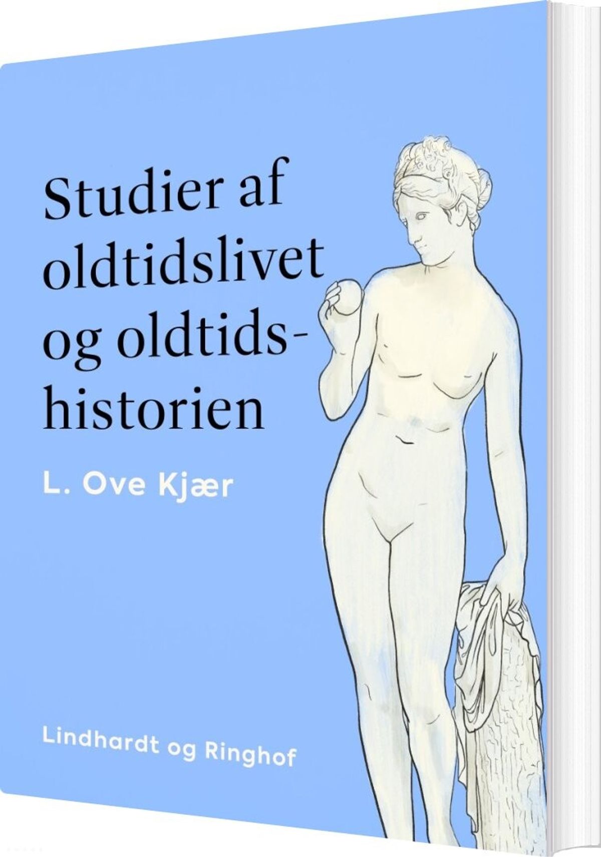 Studier Af Oldtidslivet Og Oldtidshistorien - L. Ove Kjær - Bog