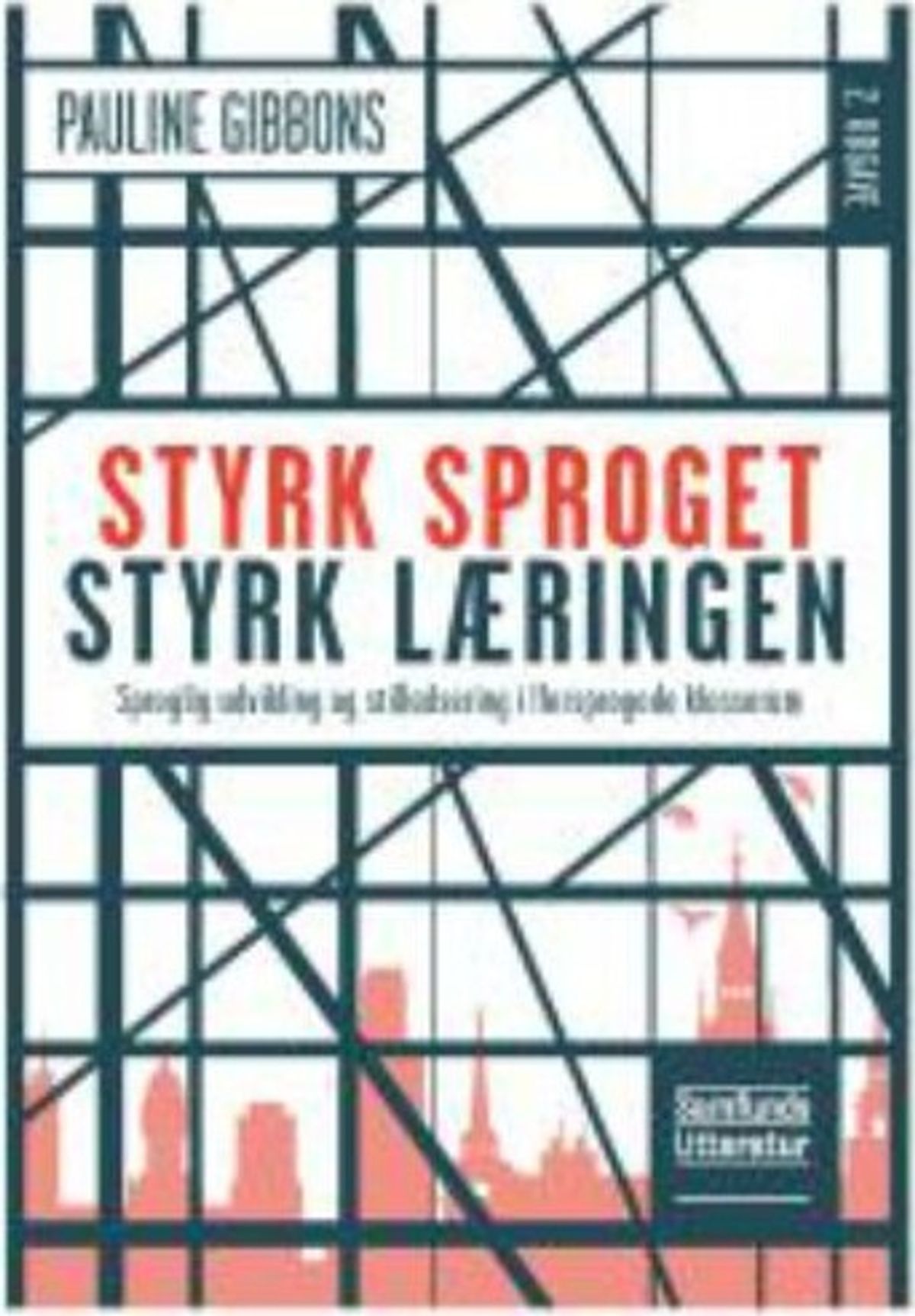 Styrk Sproget, Styrk Læringen - Pauline Gibbons - Bog