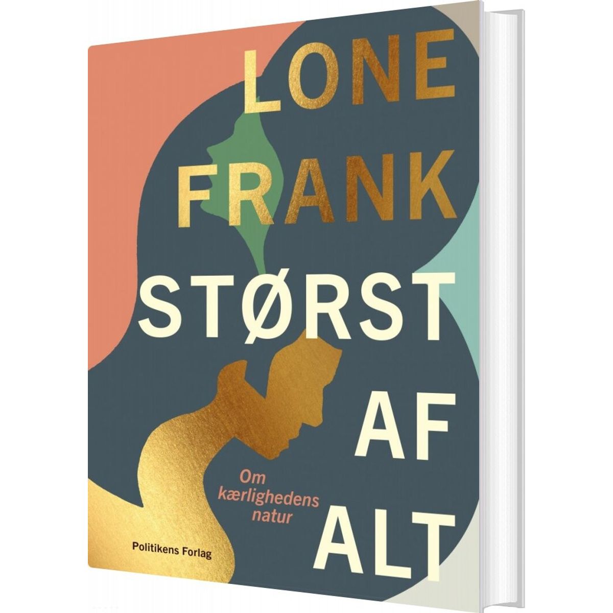 Størst Af Alt - Lone Frank - Bog