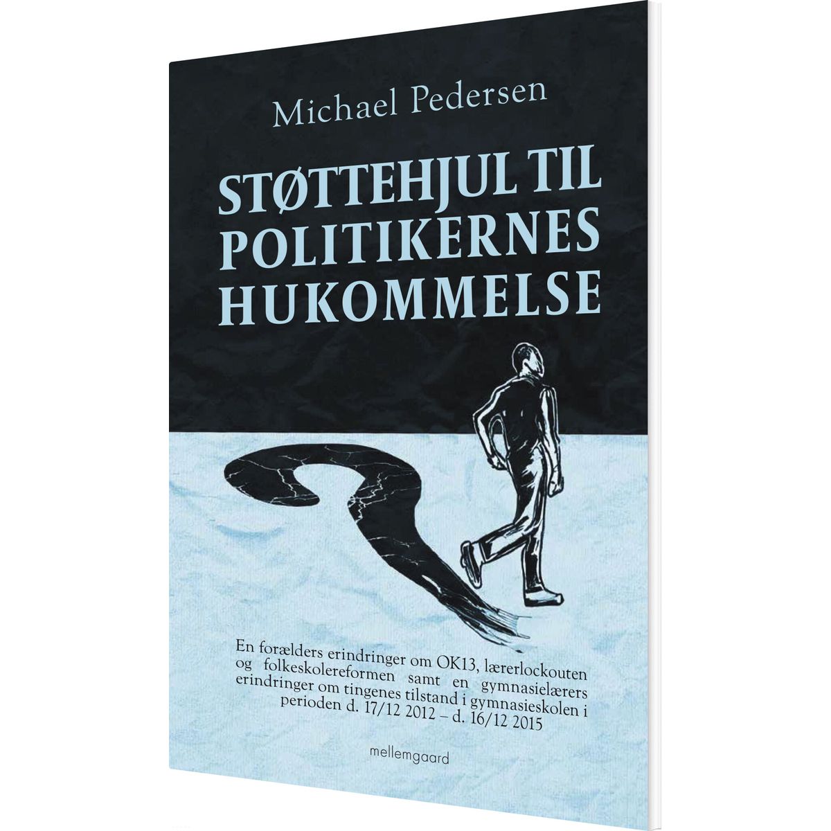 Støttehjul Til Politikernes Hukommelse - Michael Pedersen - Bog