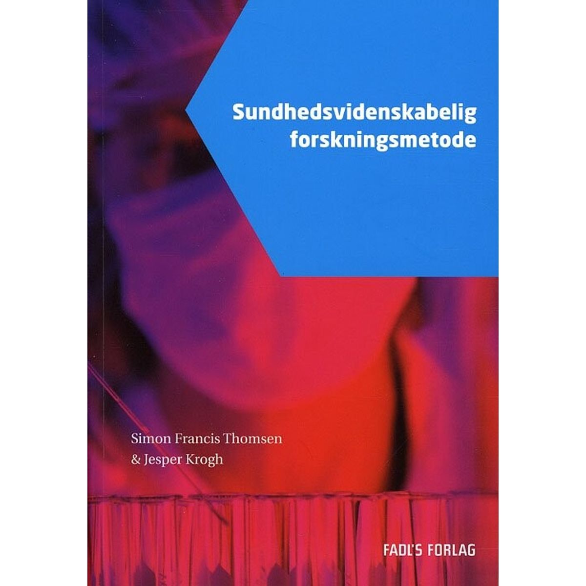 Sundhedsvidenskabelig Forskningsmetode - Simon F. Thomsen - Bog