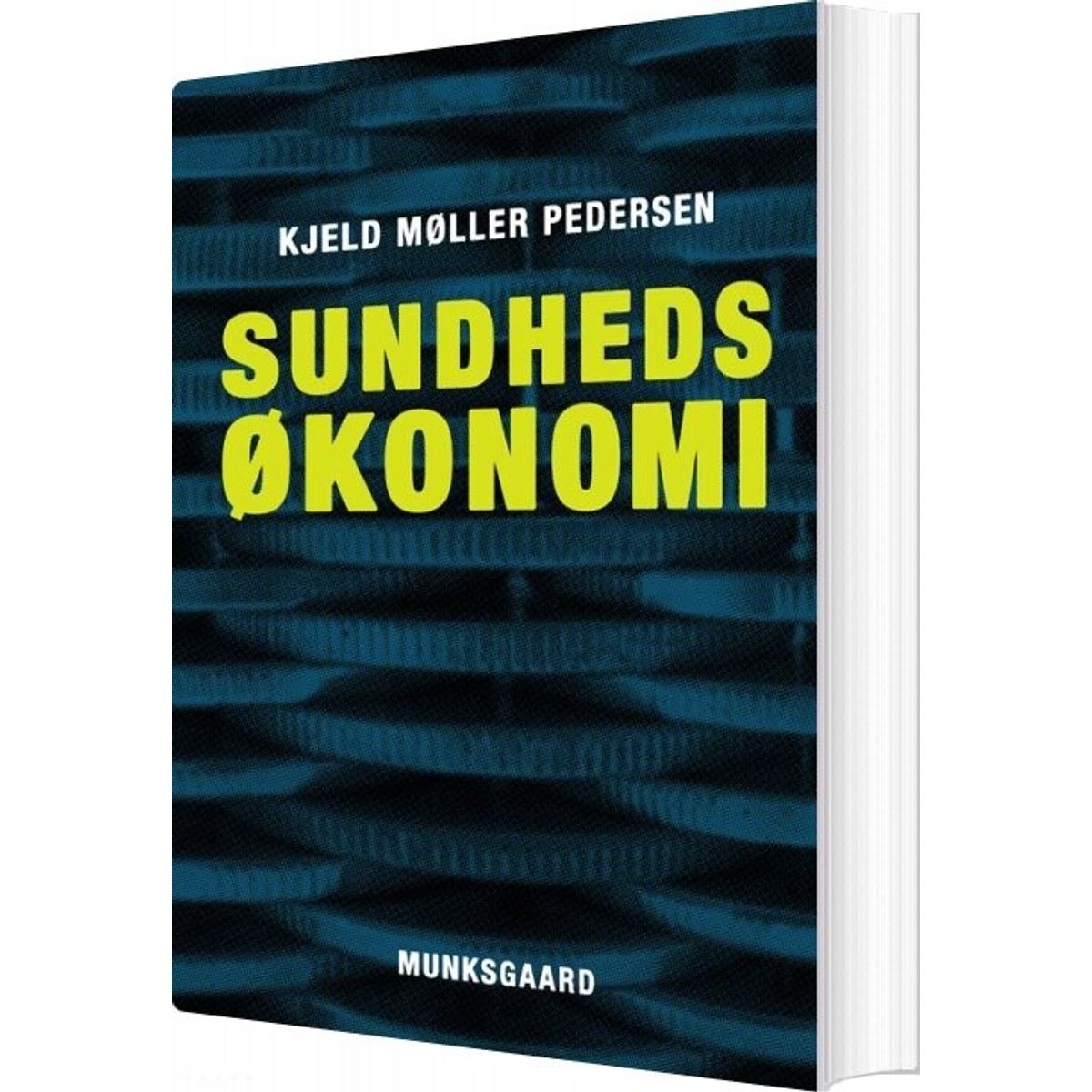 Sundhedsøkonomi - Kjeld Møller Pedersen - Bog