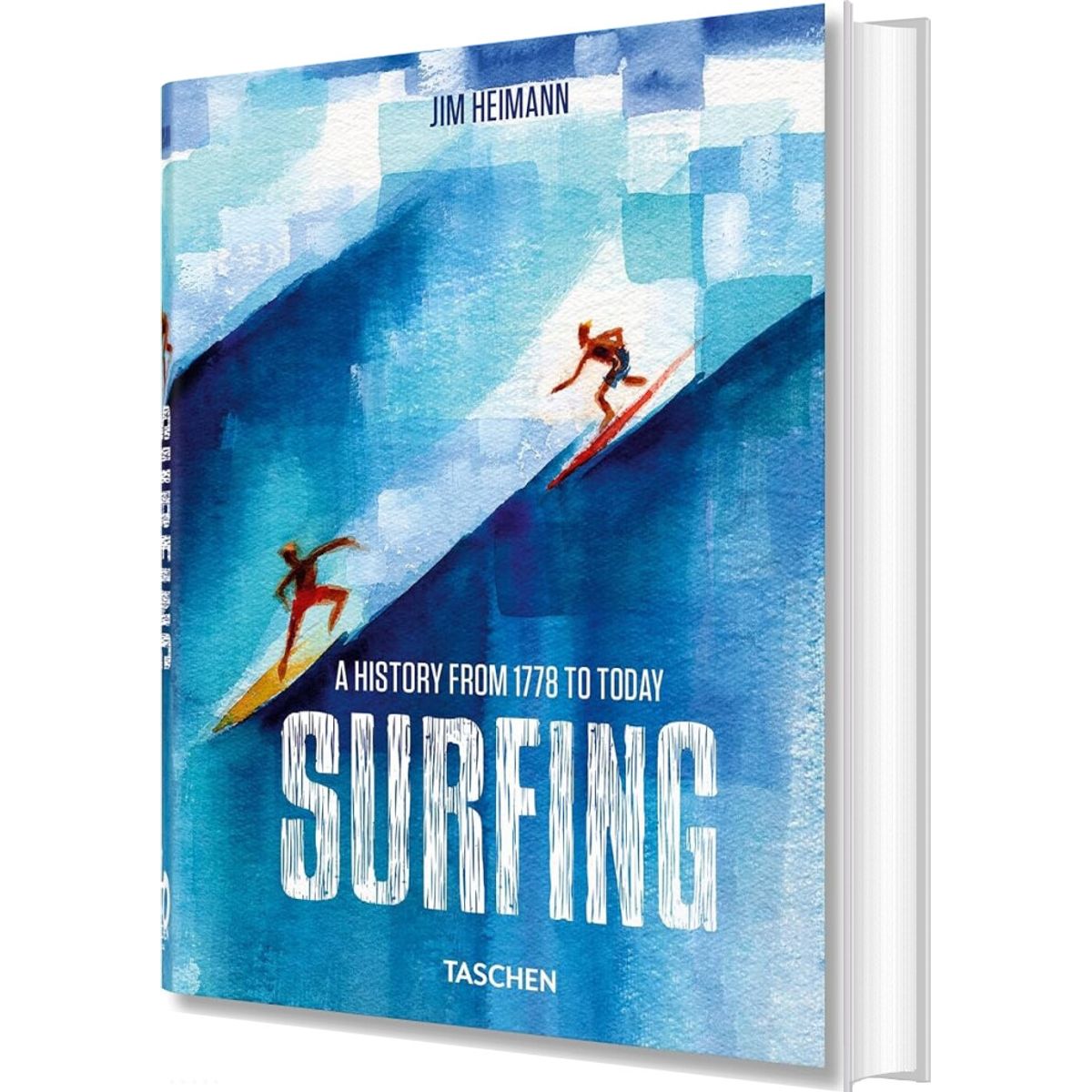 Surfing: A History From 1778 To Today. 40th Ed - Jim Heimann - English Book