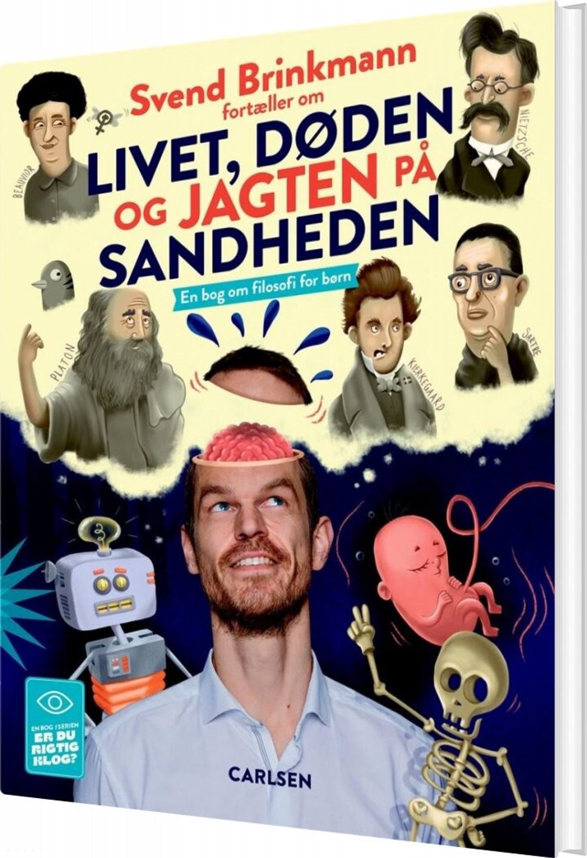 Svend Brinkmann Fortæller Om Livet, Døden Og Jagten På Sandheden - Svend Brinkmann - Bog