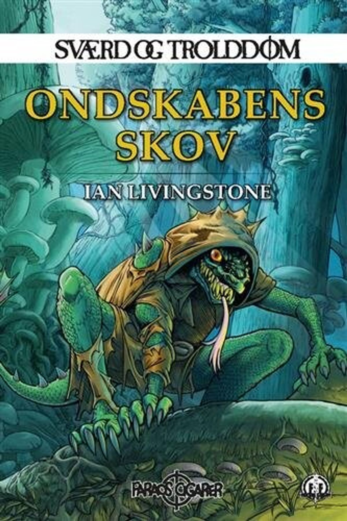 Sværd Og Trolddom 6 - Ondskabens Skov - Ian Livingstone - Bog