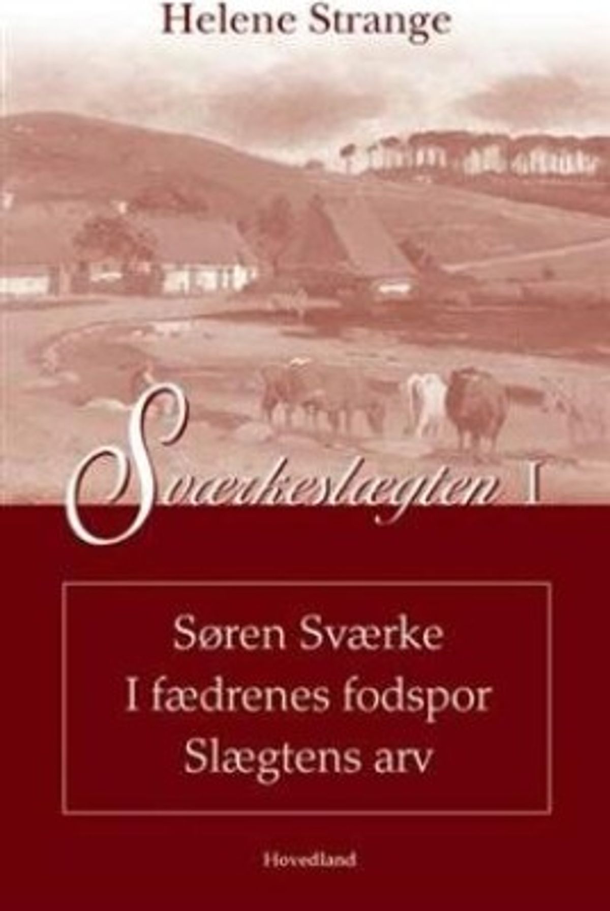 Sværkeslægten Søren Sværke I Fædrenes Fodspor - Helene Strange - Bog