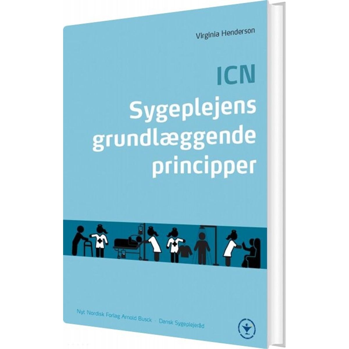 Sygeplejens Grundlæggende Principper - Virginia A. Henderson - Bog