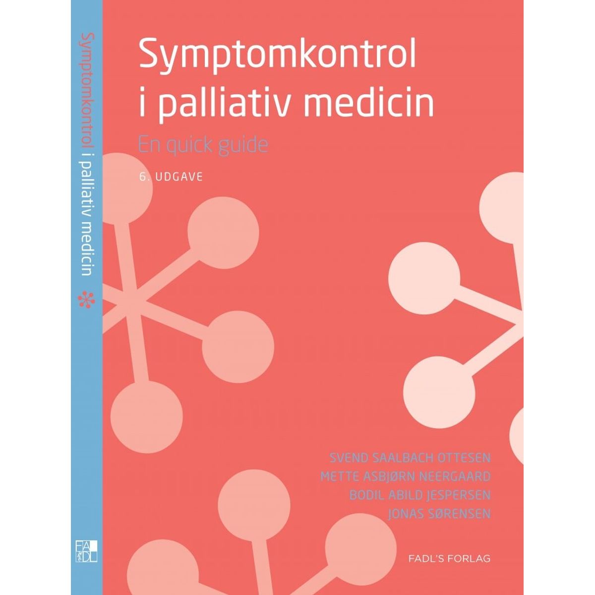 Symptomkontrol I Palliativ Medicin, 6. Udgave - Svend Saalbach Ottesen - Bog