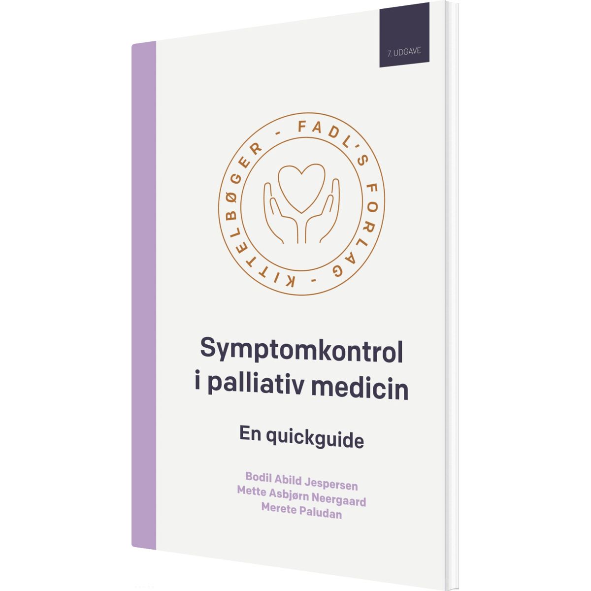 Symptomkontrol I Palliativ Medicin, 7. Udgave - Mette Asbjørn Neergaard - Bog