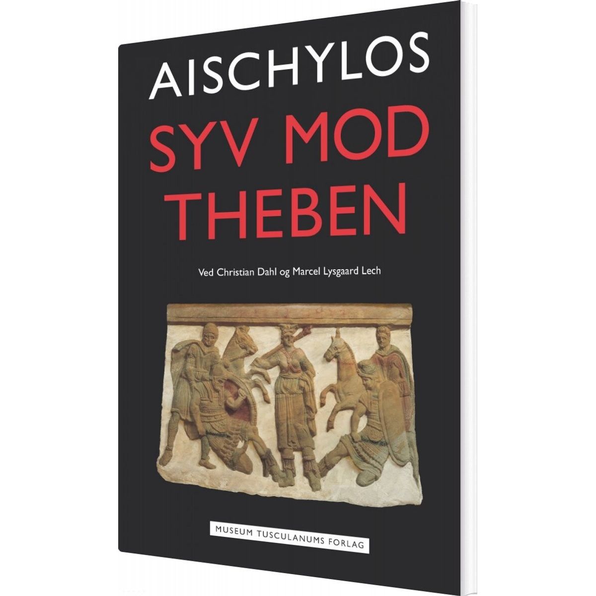 Syv Mod Theben - Aischylos. Christian Dahl - Bog