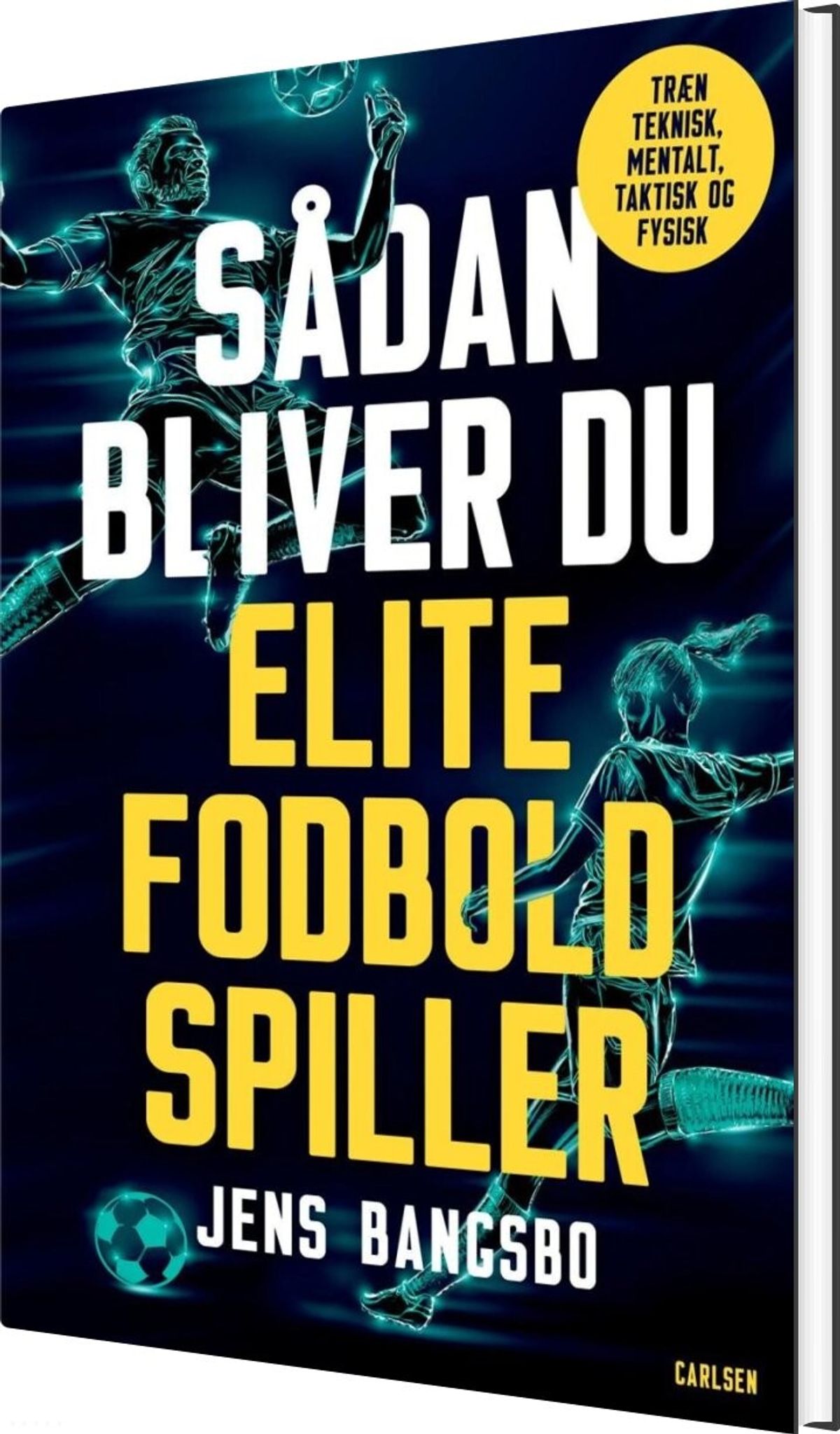 Sådan Bliver Du Elitefodboldspiller - Jens Bangsbo - Bog