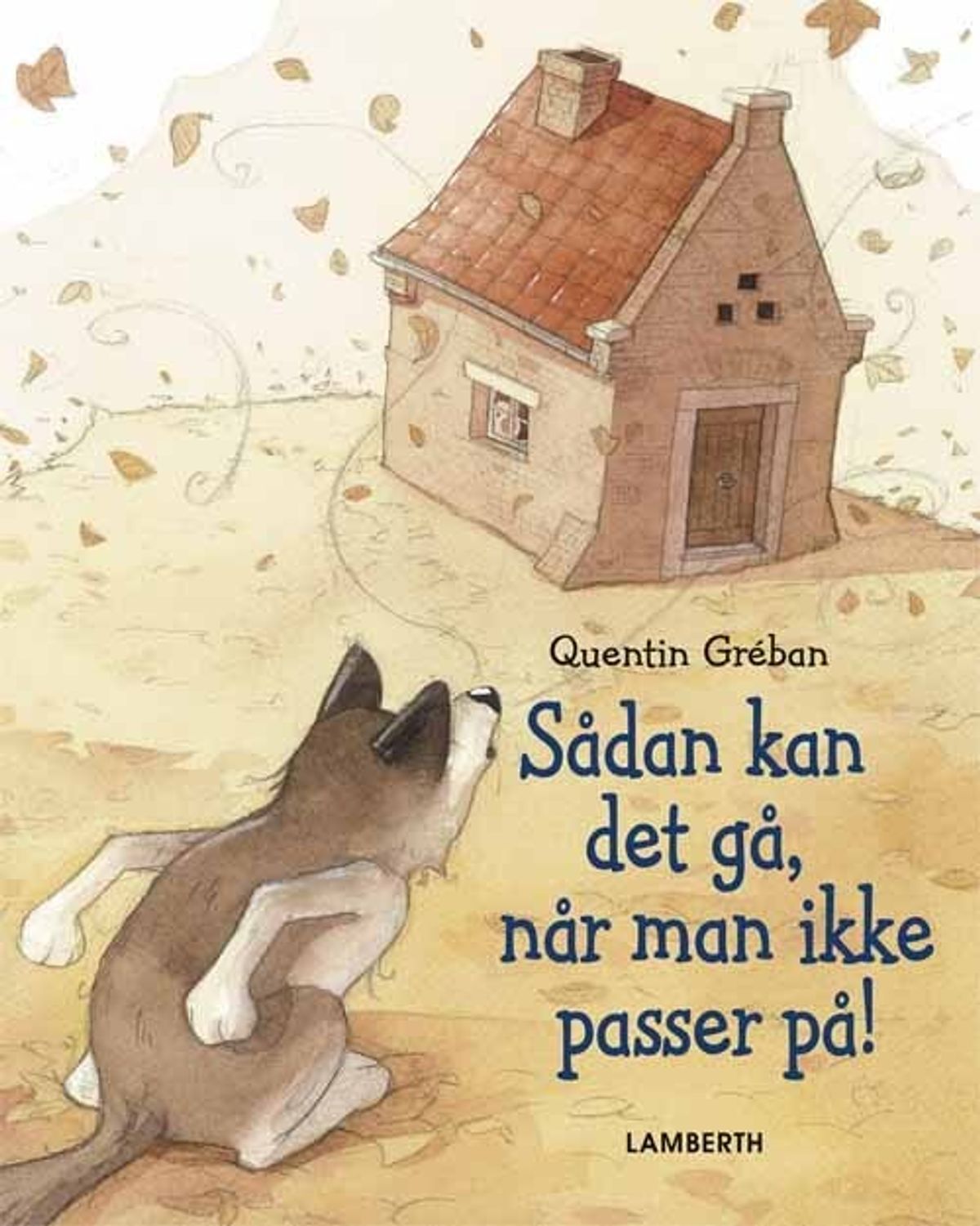 Sådan Kan Det Gå, Når Man Ikke Passer På! - Quentin Gréban - Bog