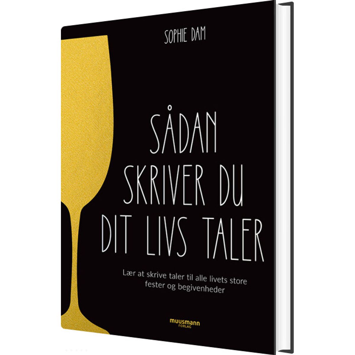 Sådan Skriver Du Dit Livs Taler - Sophie Dam - Bog