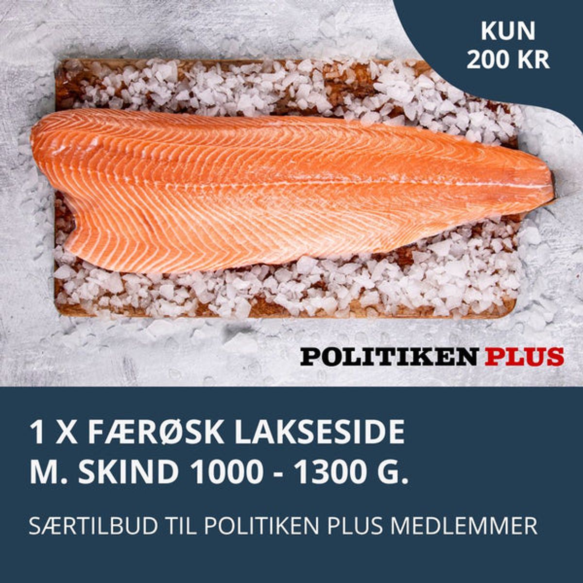 Særtilbud: 1 x Lakseside m. skind 1000 - 1300 G. (Politiken Plus)