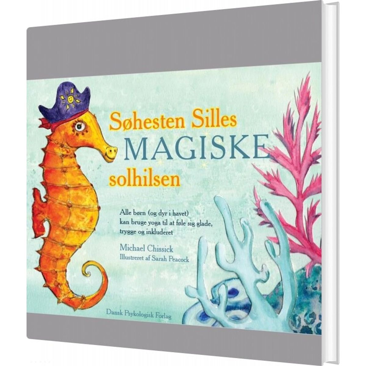 Søhesten Silles Magiske Solhilsen - Michael Chissick - Bog