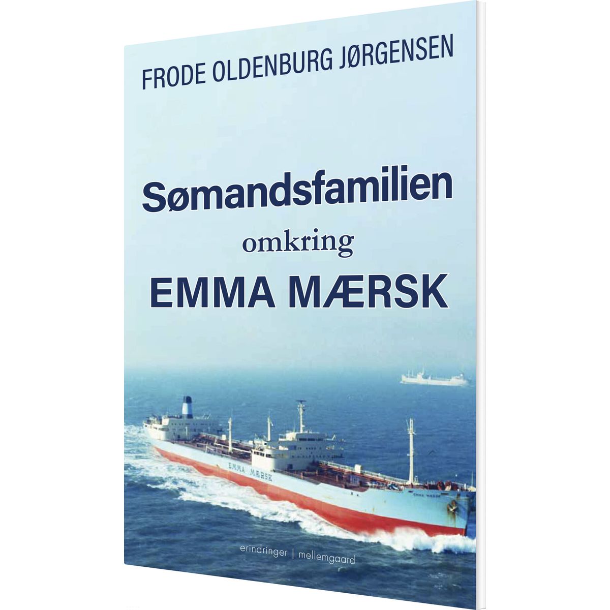 Sømandsfamilien Omkring Emma Mærsk - Frode Oldenburg Jørgensen - Bog