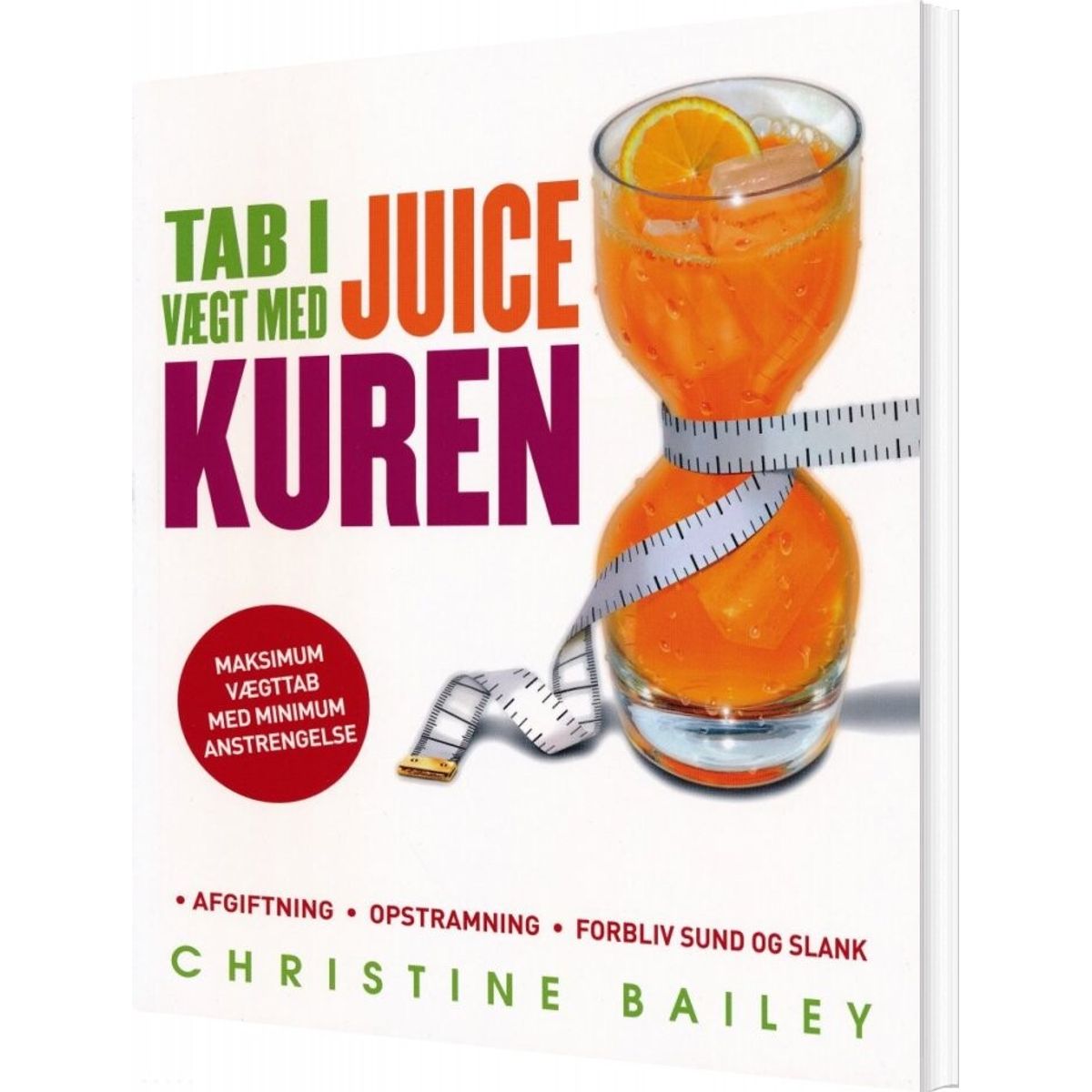 Tab I Vægt Med Juicekuren - Christine Bailey - Bog