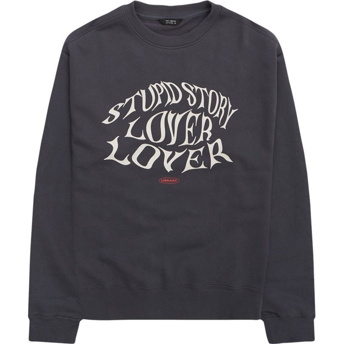 Tee Library Stupid Story Lover Sweatshirt Charcoal