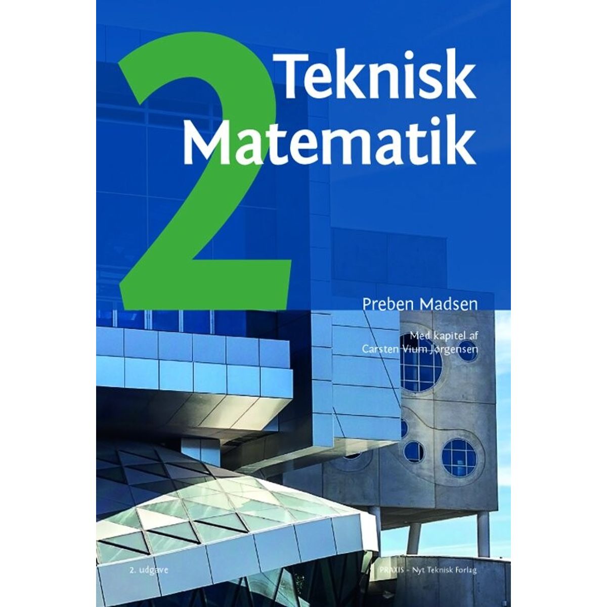 Teknisk Matematik, B-niveau B, Bind 2 - Preben Madsen - Bog