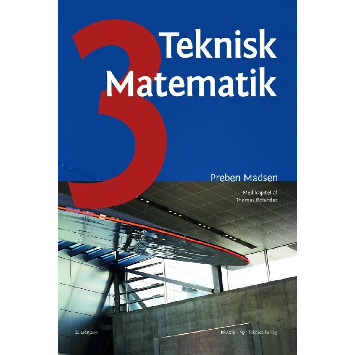 Teknisk Matematik - Bind 3 - Preben Madsen - Bog