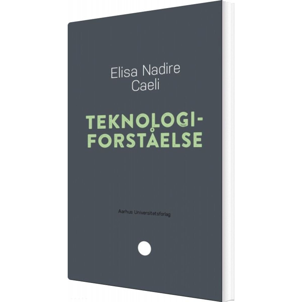 Teknologiforståelse - Elisa Nadire Caeli - Bog