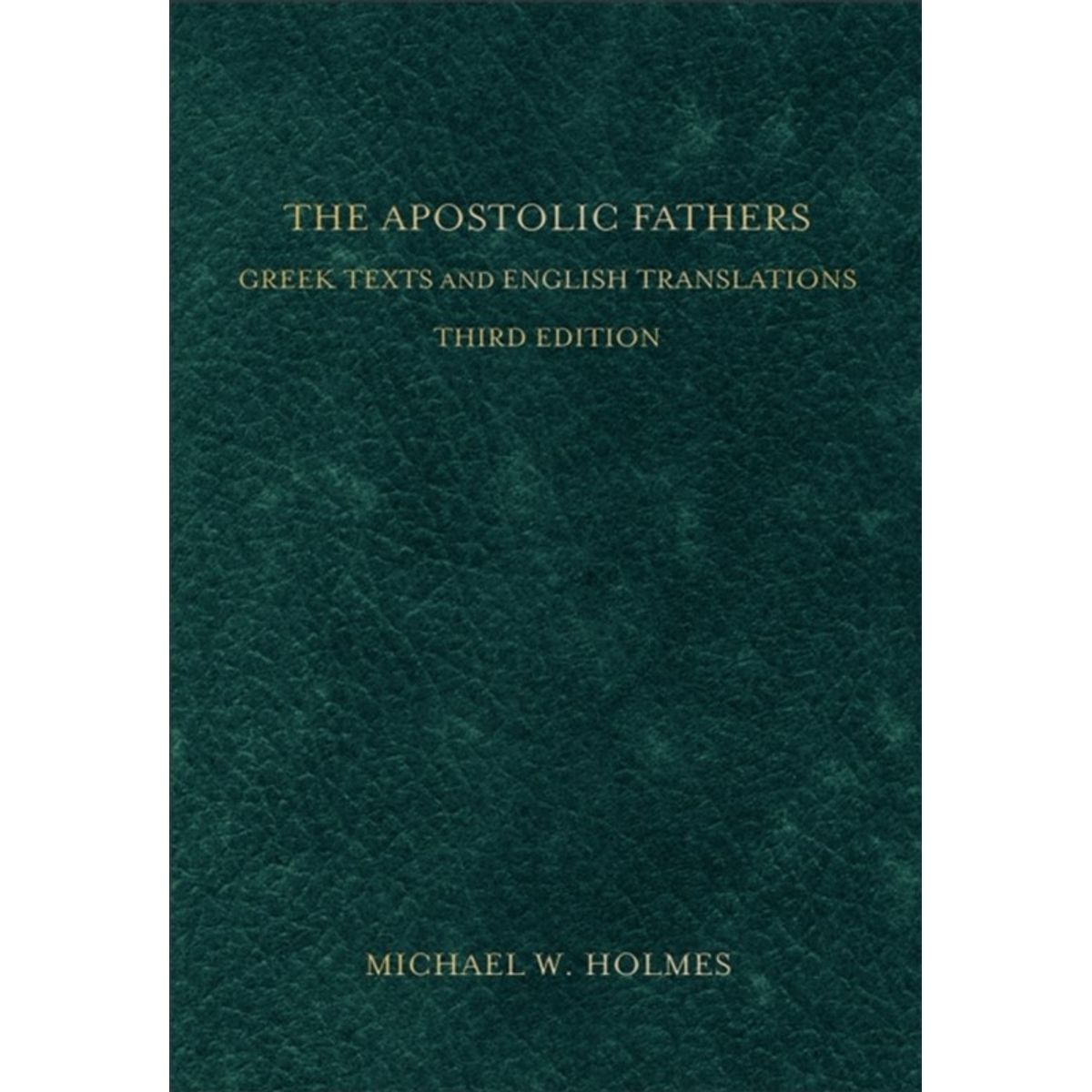 The Apostolic Fathers Greek Texts and English Translations