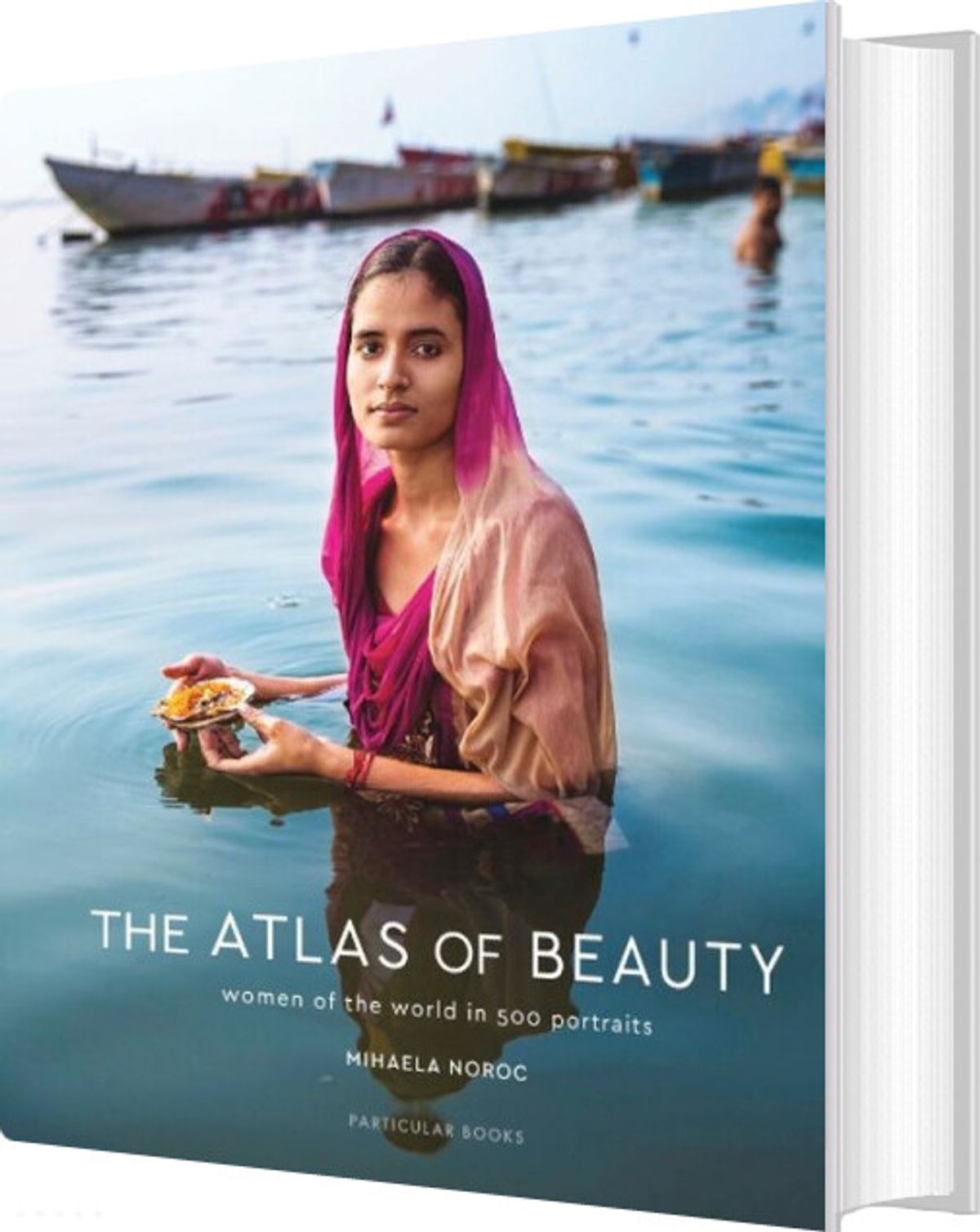 The Atlas Of Beauty: Women Of The World In 500 Portraits - Mihaela Noroc - English Book