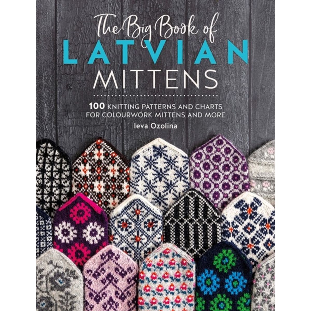 The Big Book of Latvian Mittens