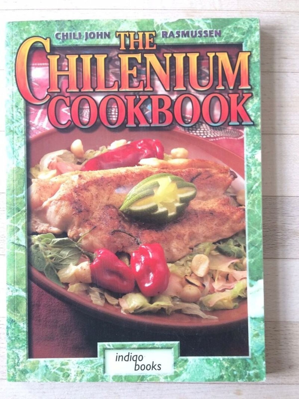 The Chilenium Cookbook - Jorden Rundt Igen - Chili John Rasmussen - Bog