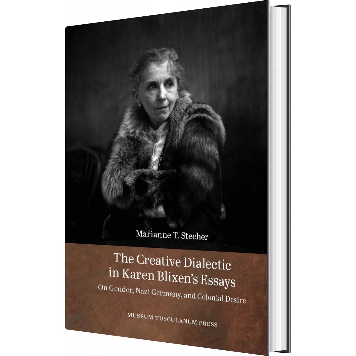 The Creative Dialectic In Karen Blixen's Essays - Marianne T. Stecher - English Book