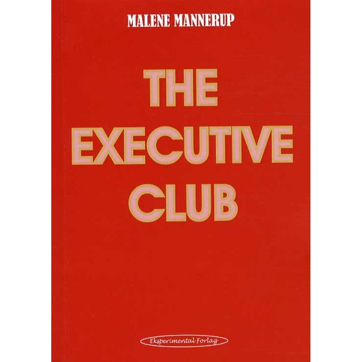 The Executive Club - Malene Mannerup - Bog