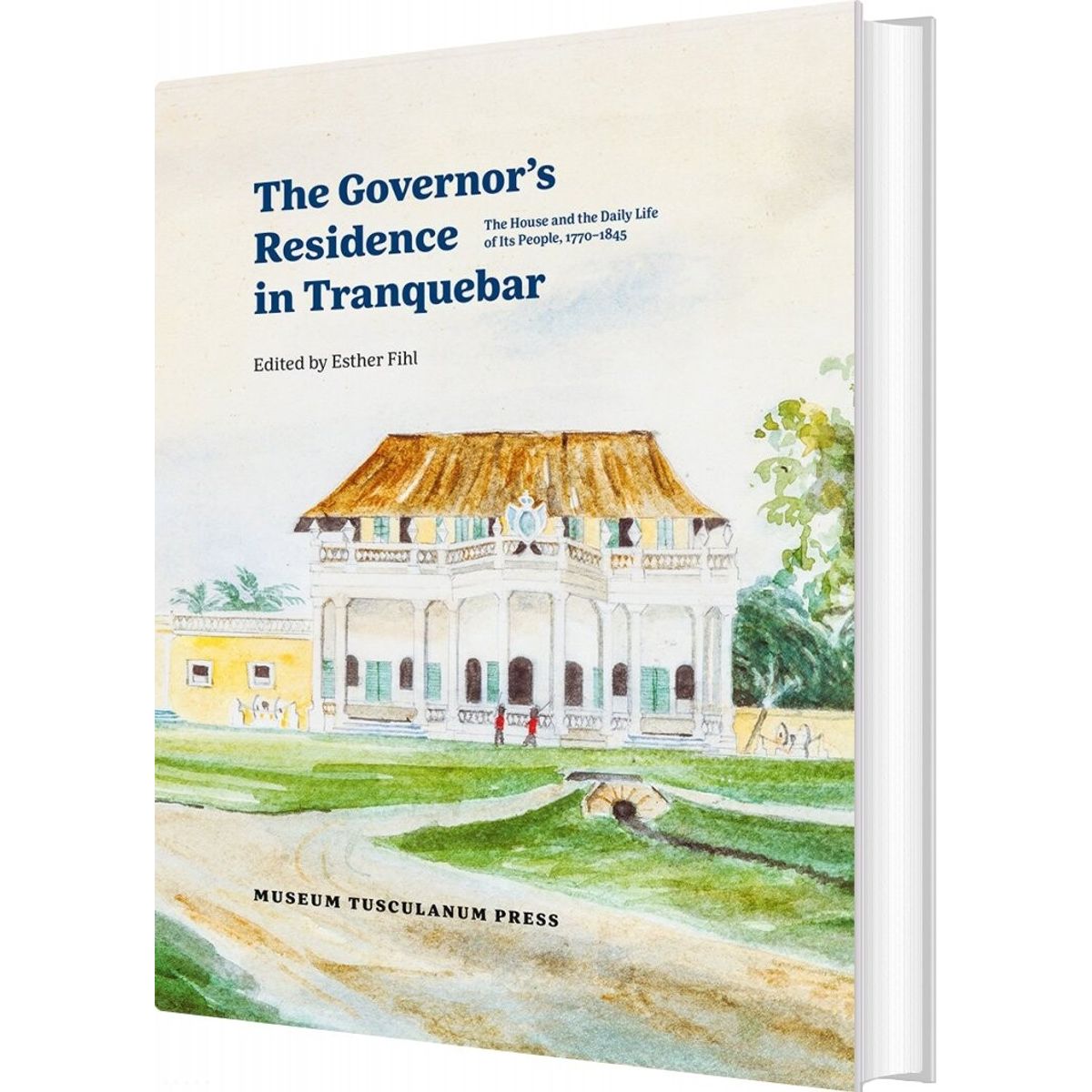 The Governors Residence In Tranquebar - Esther Fihl - English Book