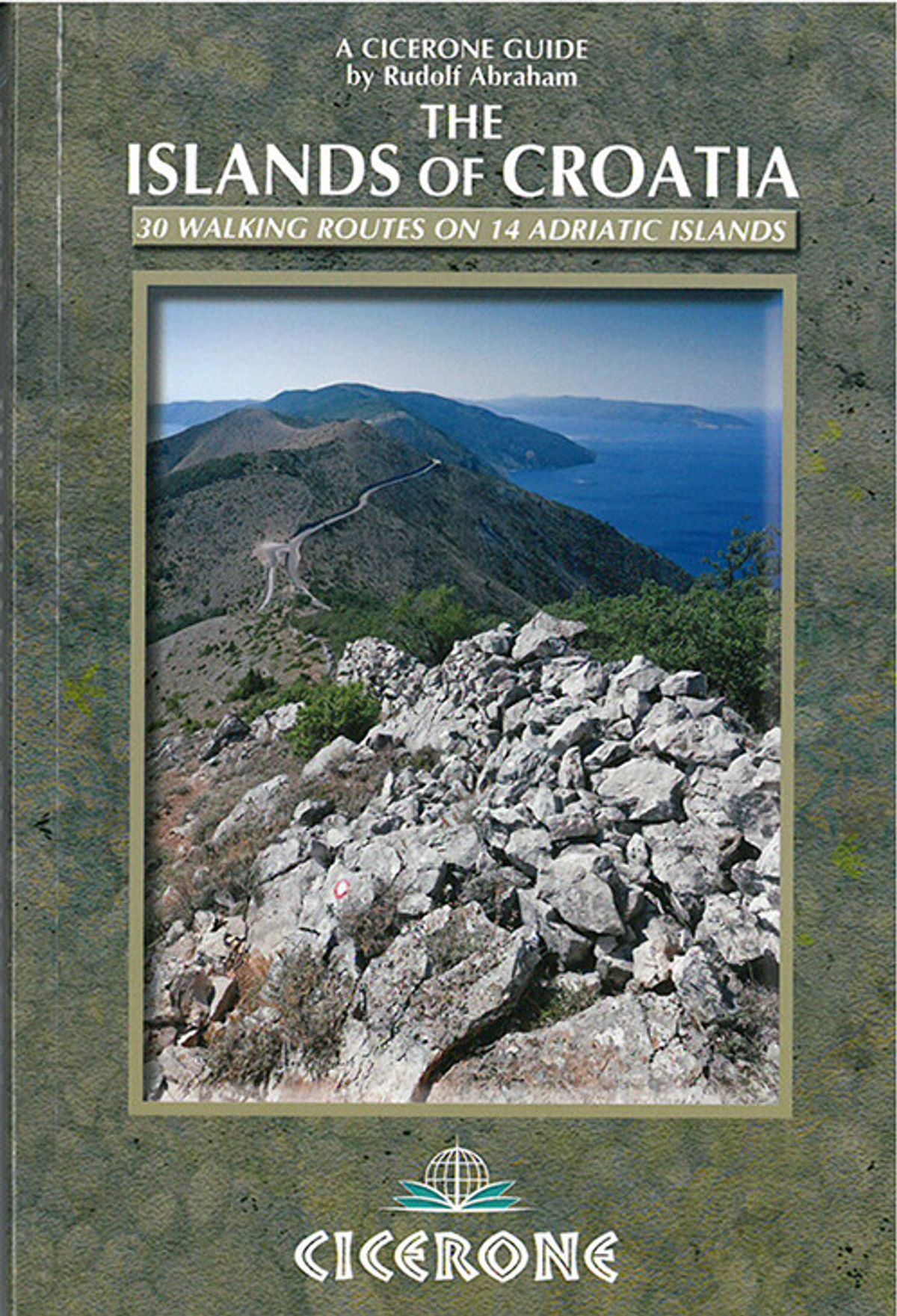 The Islands Of Croatia: 30 Walks On 14 Adriatic Islands - Rudolf Abraham - English Book