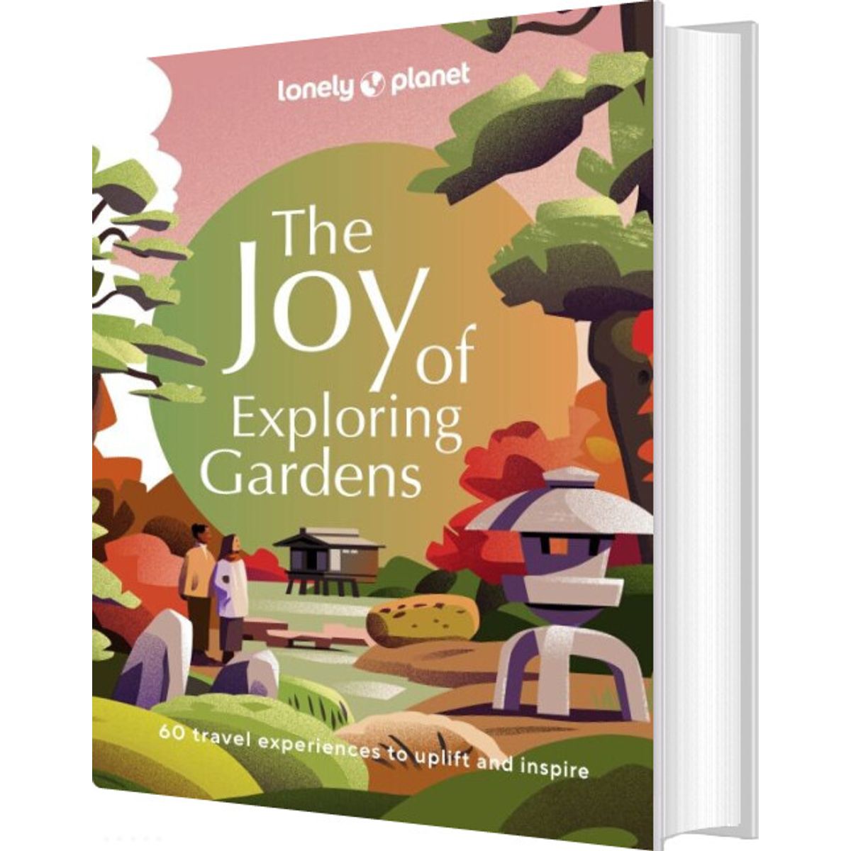 The Joy Of Exploring Gardens - Lonely Planet - English Book