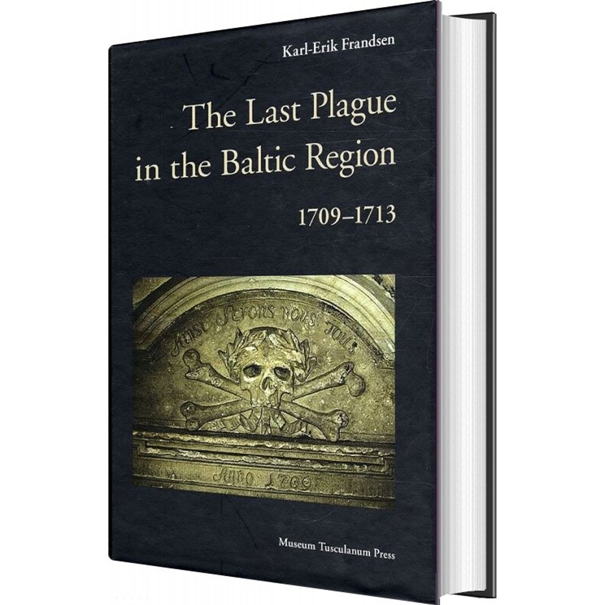 The Last Plague In The Baltic Region 1709-1713 - Karl-erik Frandsen - English Book