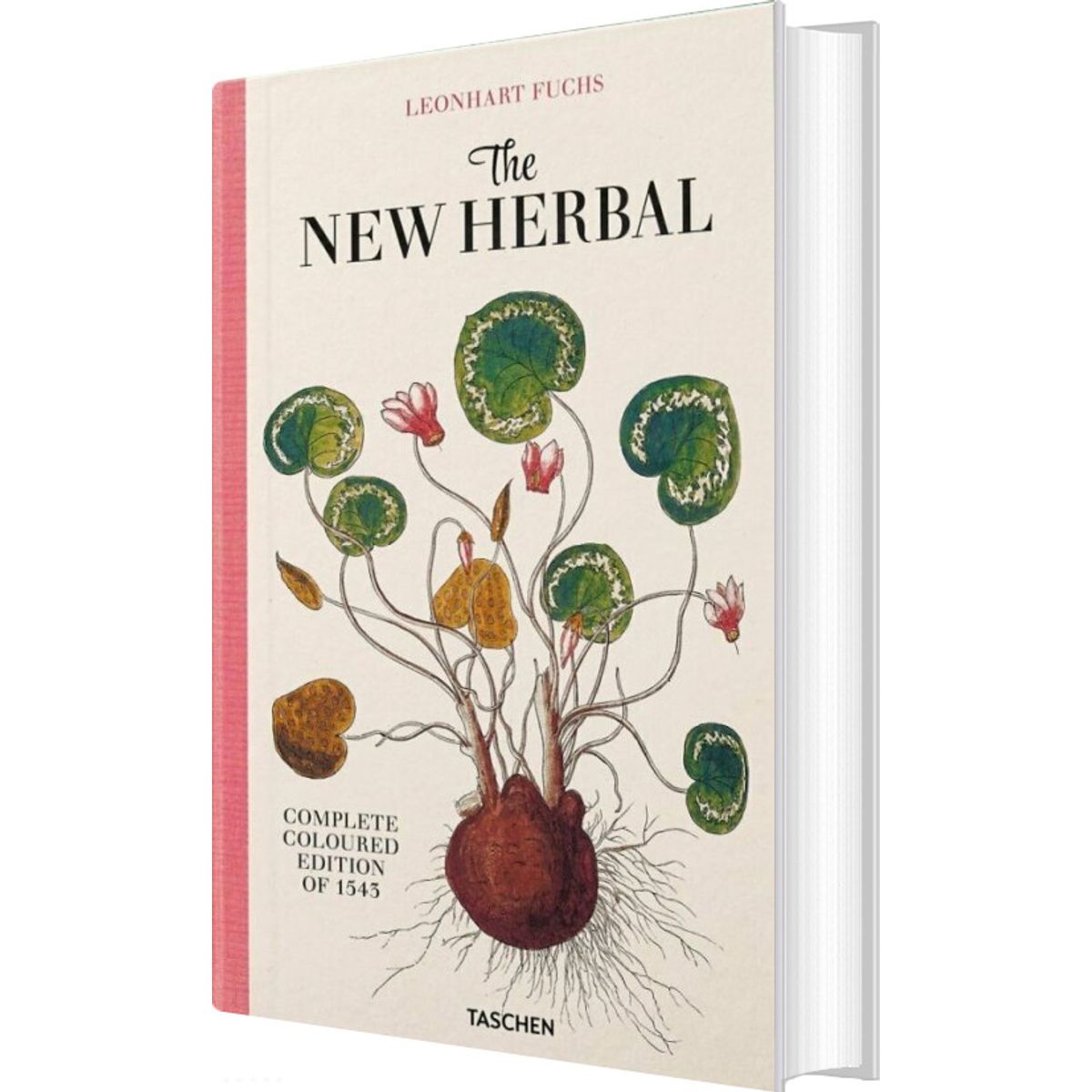 The New Herbal : The Complete Coloured Edition Of 1543 - Leonhart Fuchs - English Book