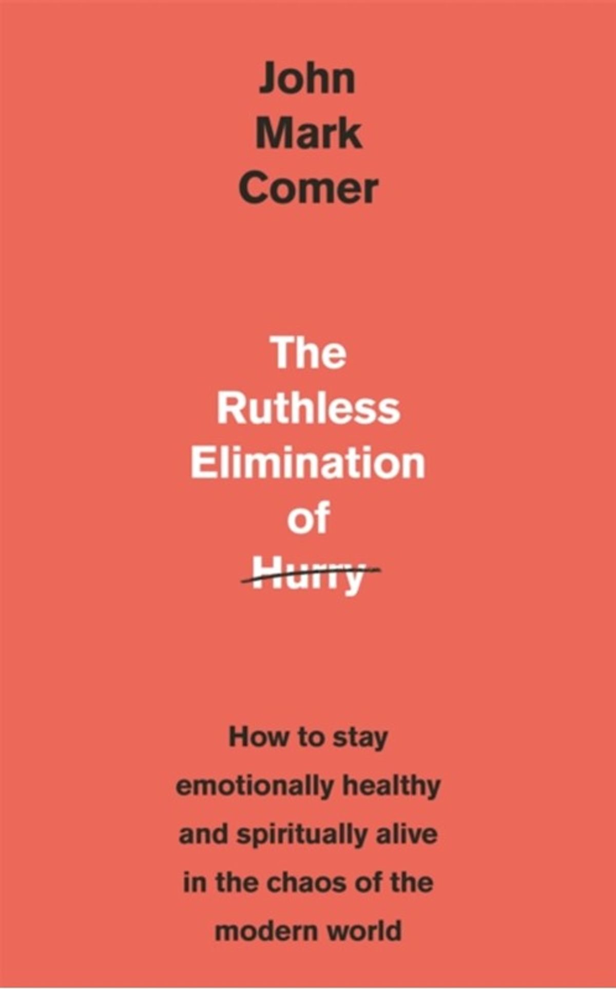 The Ruthless Elimination of Hurry