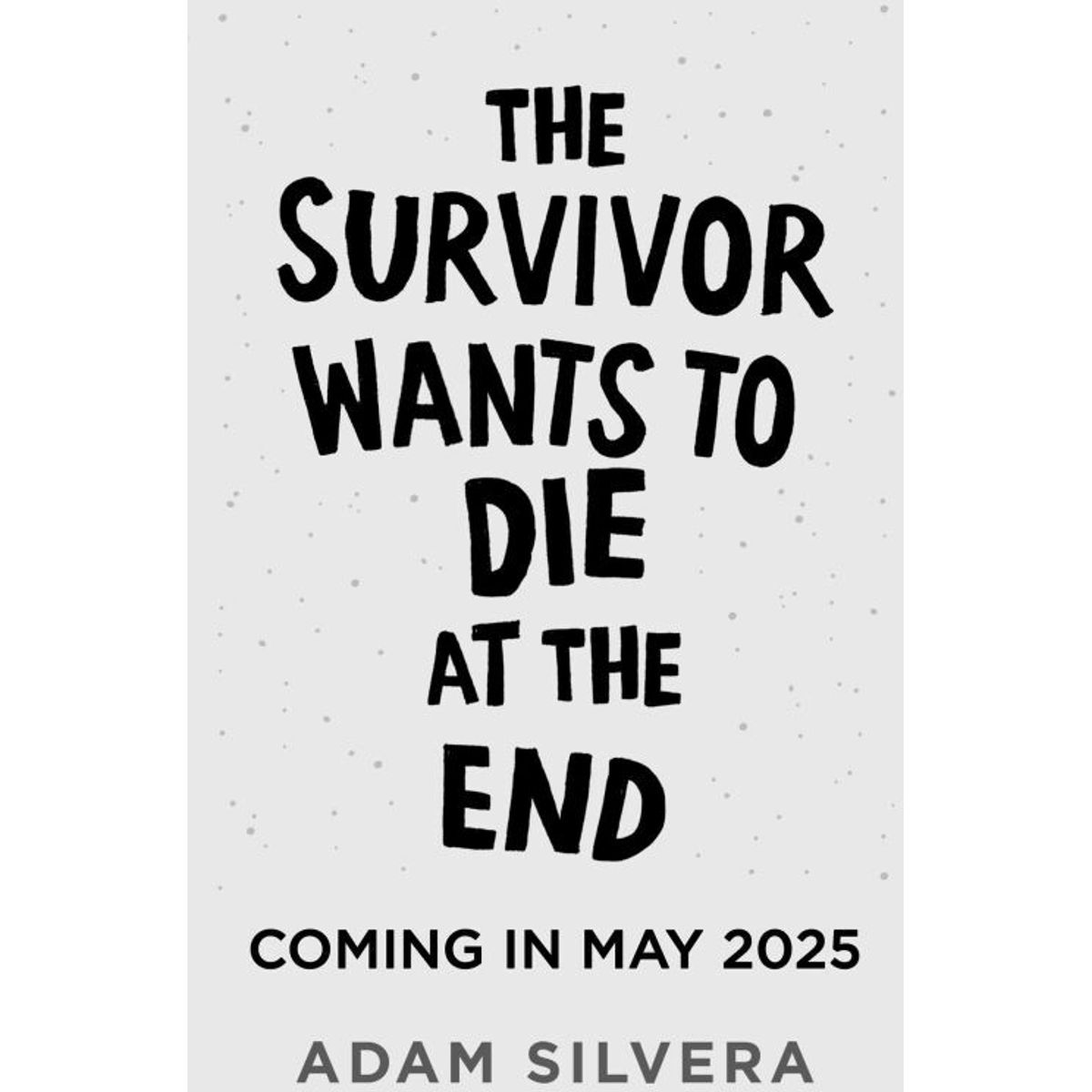 The Survivor Wants To Die At The End - Adam Silvera - English Book