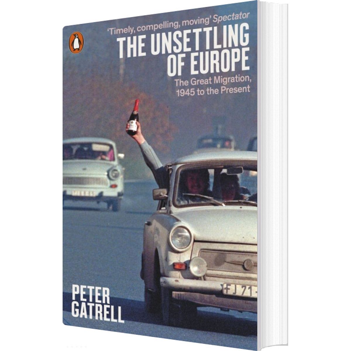 The Unsettling Of Europe - Peter Gatrell - English Book