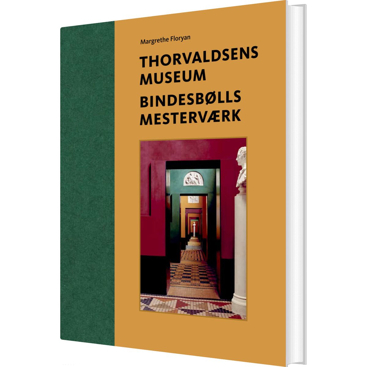 Thorvaldsens Museum. Bindesbølls Mesterværk - Margrethe Floryan - Bog