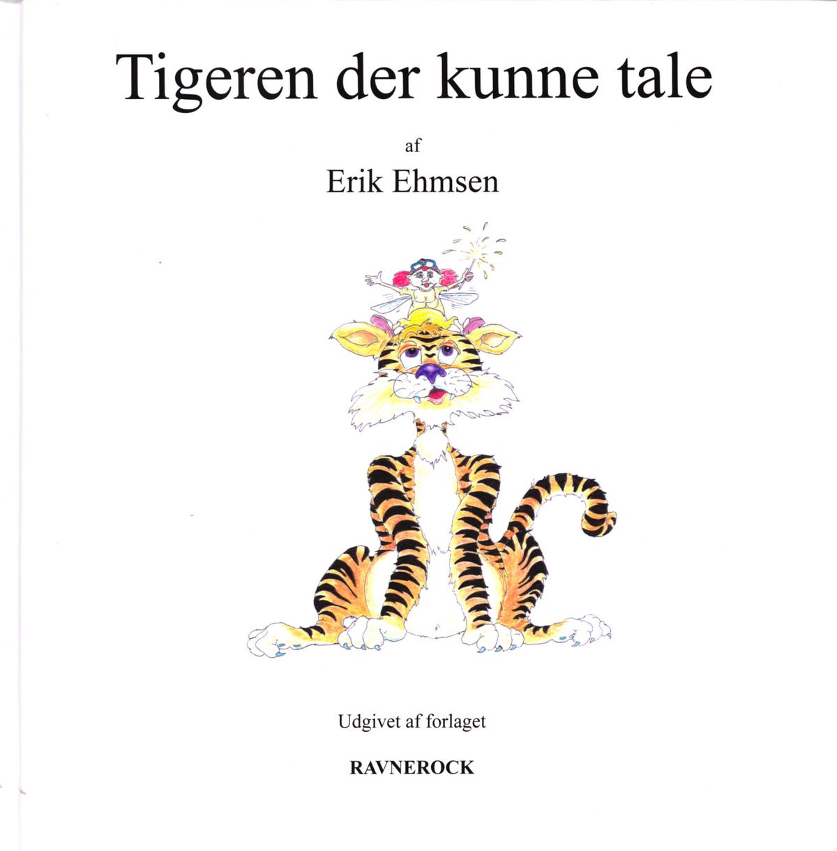 Tigeren Der Kunne Tale - Erik Ehmsen Ill. Poul Vestergård Rasmussen - Bog