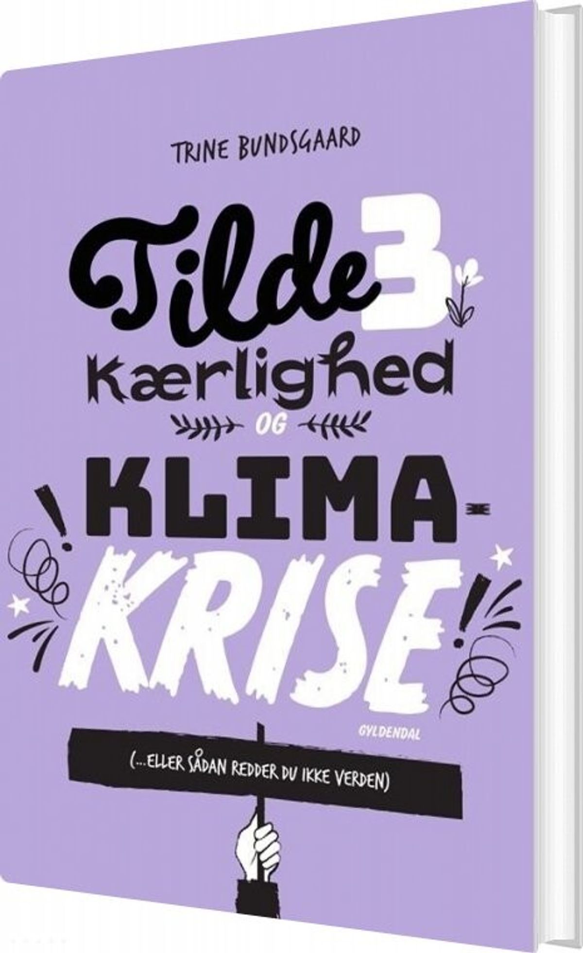 Tilde 3 - Kærlighed Og Klimakrise - Trine Bundsgaard - Bog