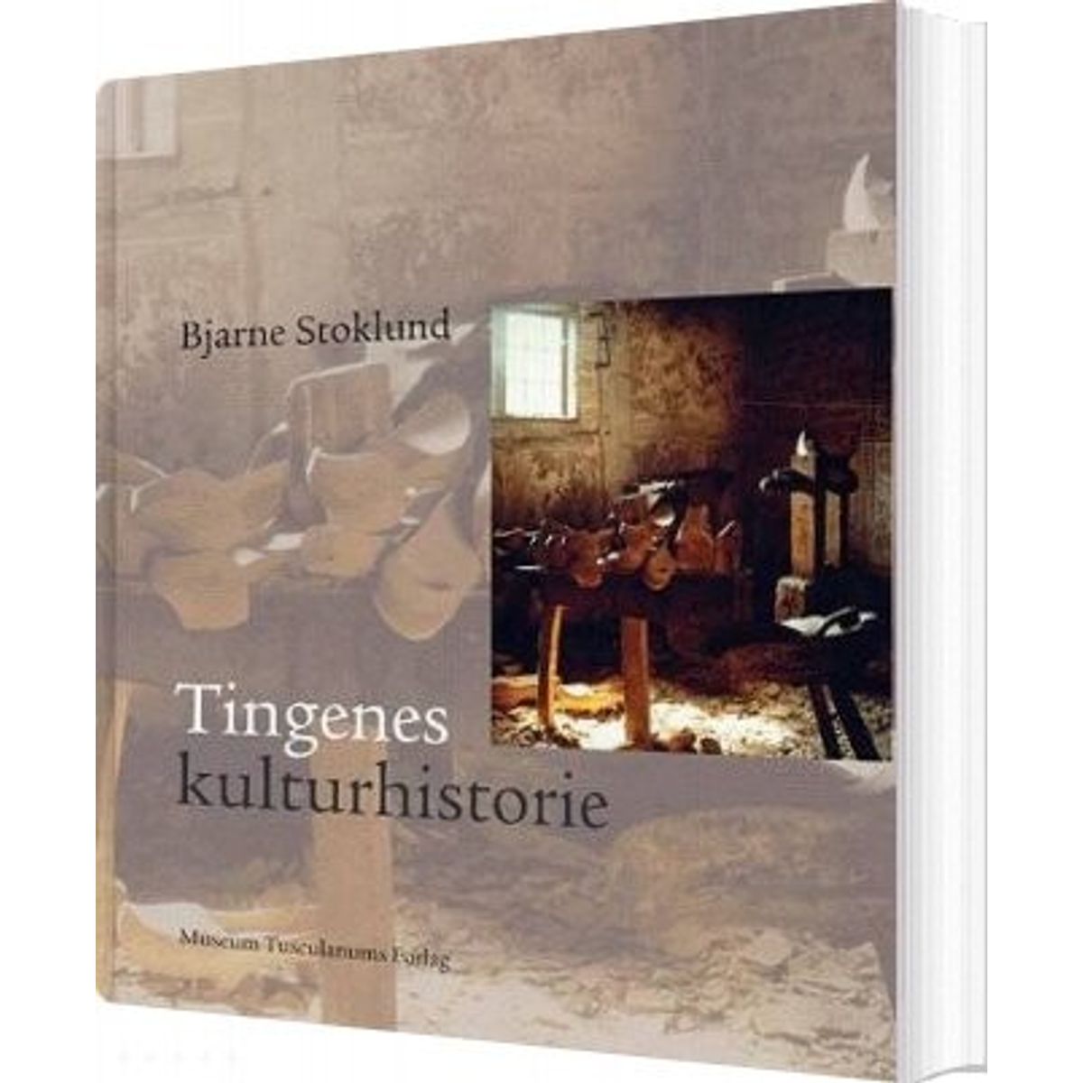 Tingenes Kulturhistorie - Bjarne Stoklund - Bog